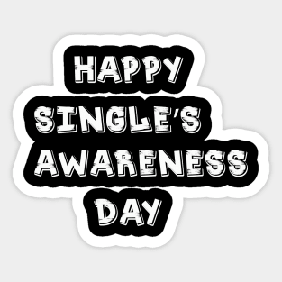 happy singles awareness day t-shirt 2020 Sticker